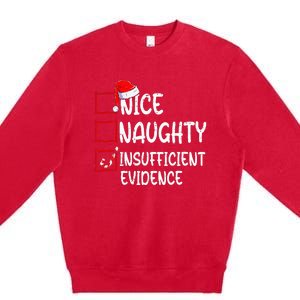 Nice Naughty Insufficient Evidence Christmas List Santa  Premium Crewneck Sweatshirt