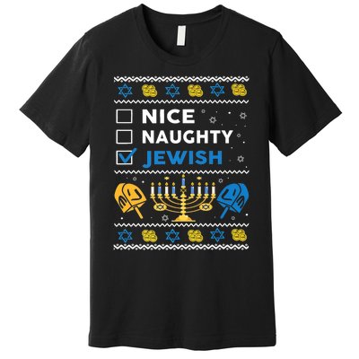 Nice Naughty Jewish Ugly Hanukkah Sweater Chanukah Jew Xmas Premium T-Shirt