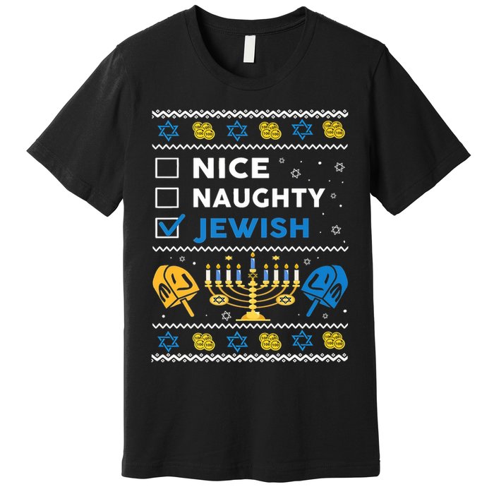 Nice Naughty Jewish Ugly Hanukkah Sweater Chanukah Jew Xmas Premium T-Shirt