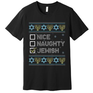 Nice Naughty Jewish Ugly Hanukkah Sweater Chanukah Jew Premium T-Shirt