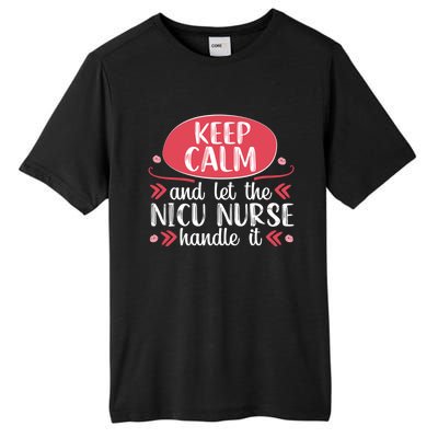 Nicu Nurse Keep Calm Neonatal Nursing Medical Gift Cool Gift Tall Fusion ChromaSoft Performance T-Shirt