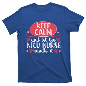 Nicu Nurse Keep Calm Neonatal Nursing Medical Gift Cool Gift T-Shirt