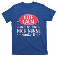 Nicu Nurse Keep Calm Neonatal Nursing Medical Gift Cool Gift T-Shirt