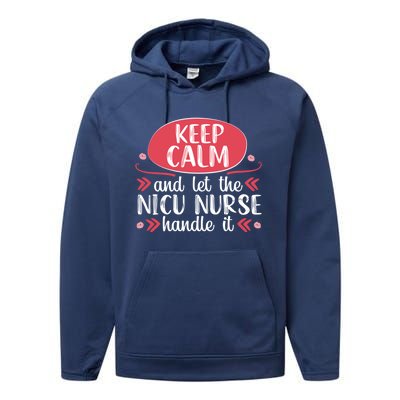 Nicu Nurse Keep Calm Neonatal Nursing Medical Gift Cool Gift Performance Fleece Hoodie