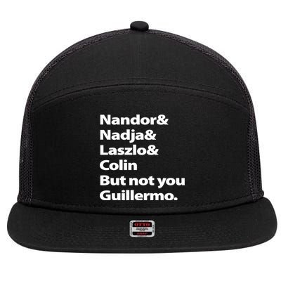 Nandor Nadja Laszlo Colin But Not You Guillermo 7 Panel Mesh Trucker Snapback Hat