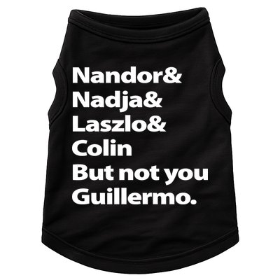 Nandor Nadja Laszlo Colin But Not You Guillermo Doggie Tank