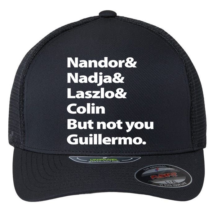 Nandor Nadja Laszlo Colin But Not You Guillermo Flexfit Unipanel Trucker Cap