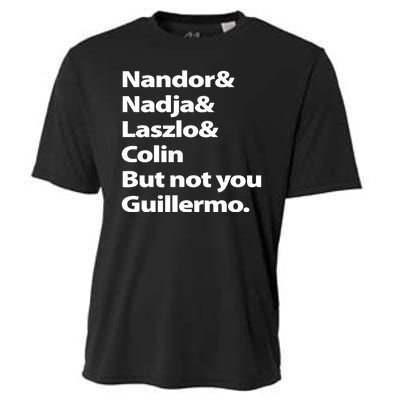 Nandor Nadja Laszlo Colin But Not You Guillermo Cooling Performance Crew T-Shirt