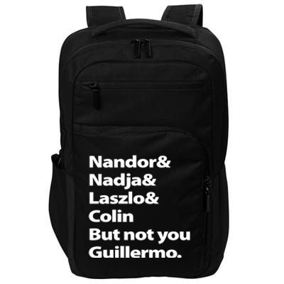 Nandor Nadja Laszlo Colin But Not You Guillermo Impact Tech Backpack