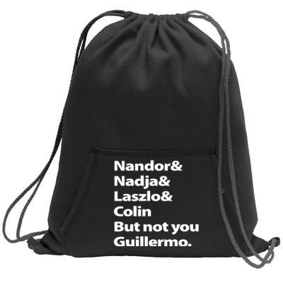 Nandor Nadja Laszlo Colin But Not You Guillermo Sweatshirt Cinch Pack Bag