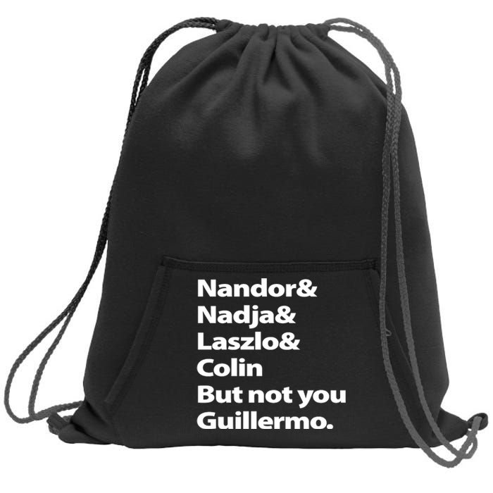 Nandor Nadja Laszlo Colin But Not You Guillermo Sweatshirt Cinch Pack Bag