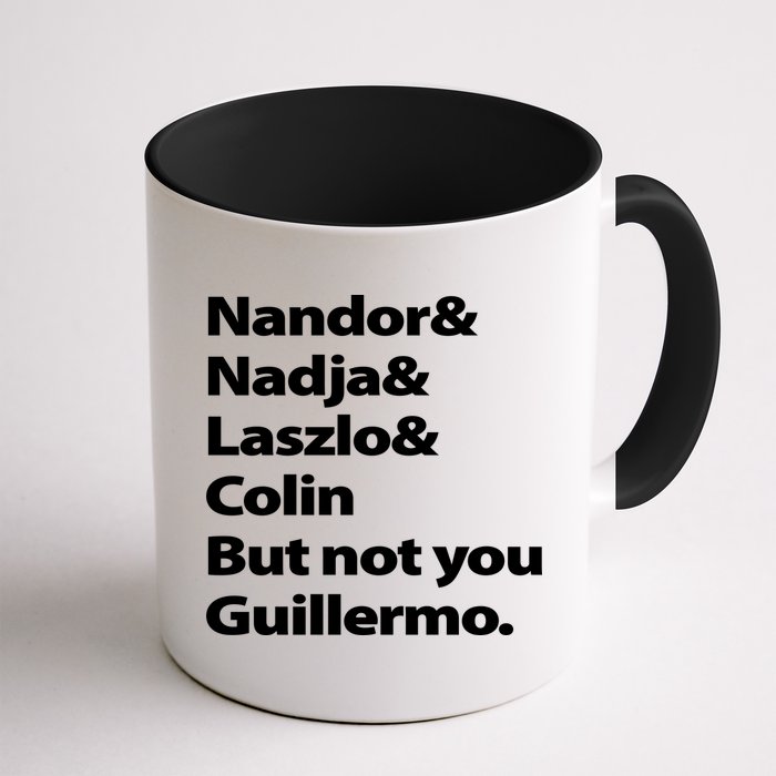 Nandor Nadja Laszlo Colin But Not You Guillermo Mug