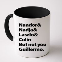 Nandor Nadja Laszlo Colin But Not You Guillermo Mug