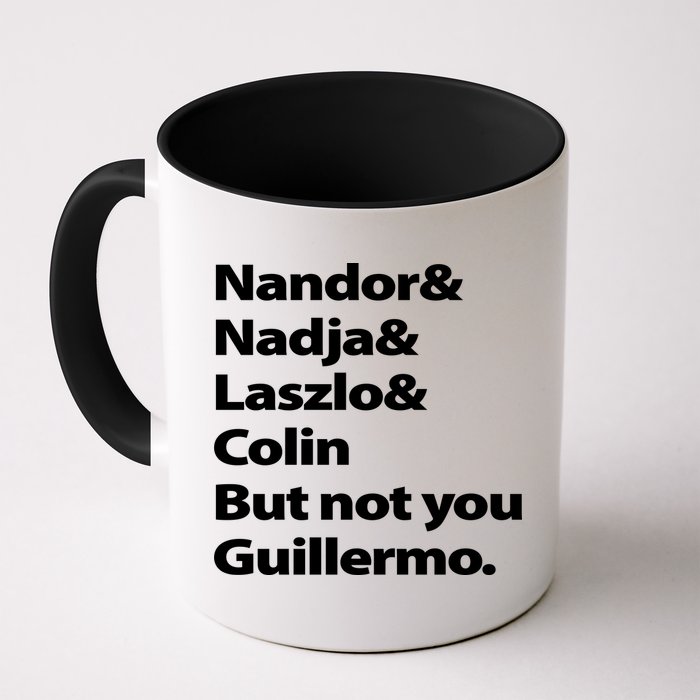 Nandor Nadja Laszlo Colin But Not You Guillermo Mug