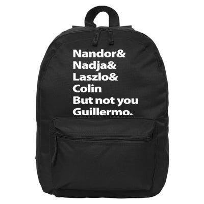 Nandor Nadja Laszlo Colin But Not You Guillermo 16 in Basic Backpack