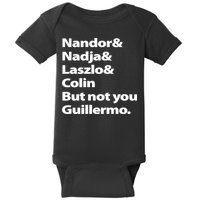 Nandor Nadja Laszlo Colin But Not You Guillermo Baby Bodysuit