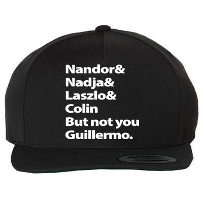 Nandor Nadja Laszlo Colin But Not You Guillermo Wool Snapback Cap