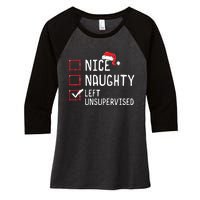 Nice Naughty Left Unsupervised Christmas List Women's Tri-Blend 3/4-Sleeve Raglan Shirt