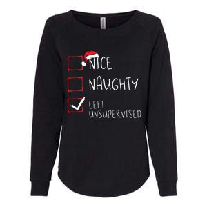 Nice Naughty Left Unsupervised Christmas List Santa Claus Womens California Wash Sweatshirt