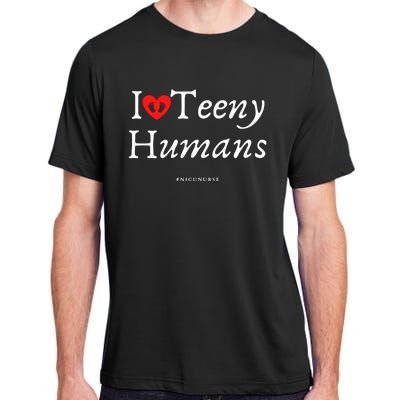 Nicu Nurse Love Teeny Hu Hero Nurse Meaningful Gift Adult ChromaSoft Performance T-Shirt