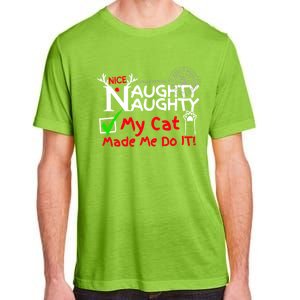 Nice Naughty List My Cat Kitten Made Me Do It Christmas Crew Gift Adult ChromaSoft Performance T-Shirt