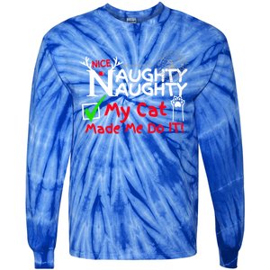 Nice Naughty List My Cat Kitten Made Me Do It Christmas Crew Gift Tie-Dye Long Sleeve Shirt