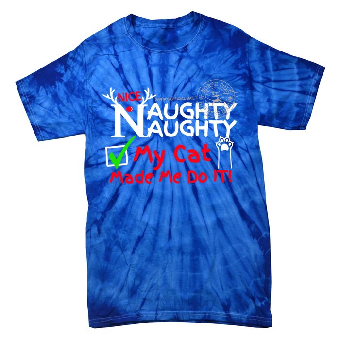 Nice Naughty List My Cat Kitten Made Me Do It Christmas Crew Gift Tie-Dye T-Shirt