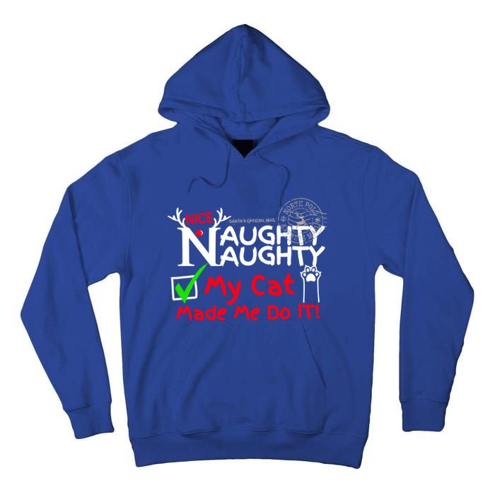 Nice Naughty List My Cat Kitten Made Me Do It Christmas Crew Gift Tall Hoodie