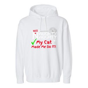 Nice Naughty List My Cat Kitten Made Me Do It Christmas Crew Gift Garment-Dyed Fleece Hoodie