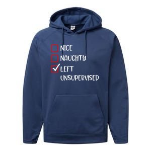 Nice Naughty Left Unsupervised Santas List Humor Christmas Gift Performance Fleece Hoodie