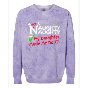 Nice Naughty List My Daughter Made Me Do It Christmas Gift Colorblast Crewneck Sweatshirt