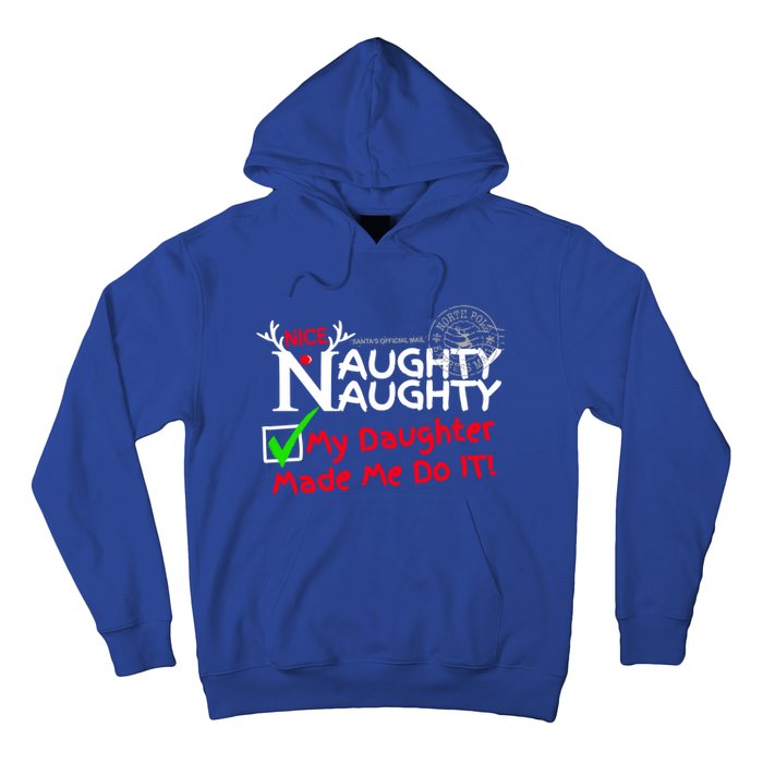 Nice Naughty List My Daughter Made Me Do It Christmas Gift Hoodie