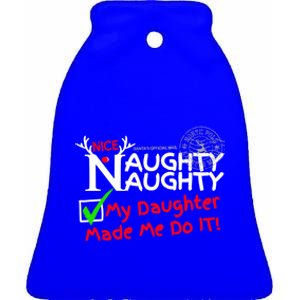 Nice Naughty List My Daughter Made Me Do It Christmas Gift Ceramic Bell Ornament