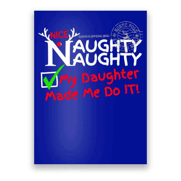 Nice Naughty List My Daughter Made Me Do It Christmas Gift Poster