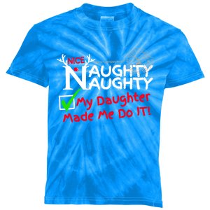 Nice Naughty List My Daughter Made Me Do It Christmas Gift Kids Tie-Dye T-Shirt