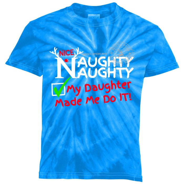 Nice Naughty List My Daughter Made Me Do It Christmas Gift Kids Tie-Dye T-Shirt