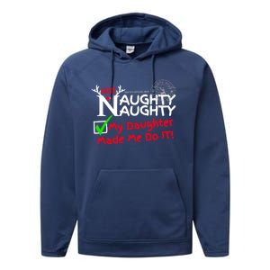 Nice Naughty List My Daughter Made Me Do It Christmas Gift Performance Fleece Hoodie