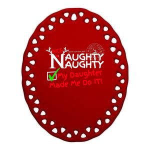 Nice Naughty List My Daughter Made Me Do It Christmas Gift Ceramic Oval Ornament