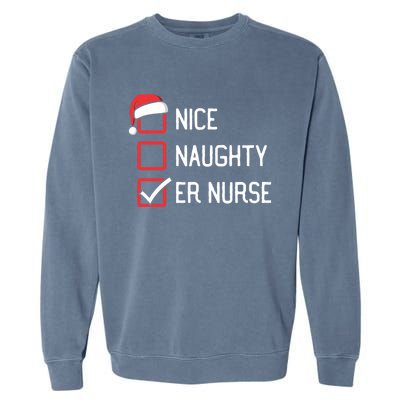 Nice Naughty List Er Emergency Room Nurse Matching Christmas Gift Garment-Dyed Sweatshirt