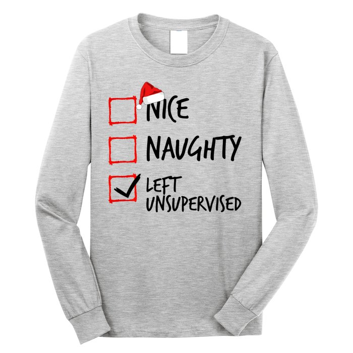 Nice Naughty List Left Unsupervised Funny Christmas Family Long Sleeve Shirt