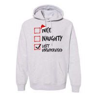 Nice Naughty List Left Unsupervised Funny Christmas Family Premium Hoodie