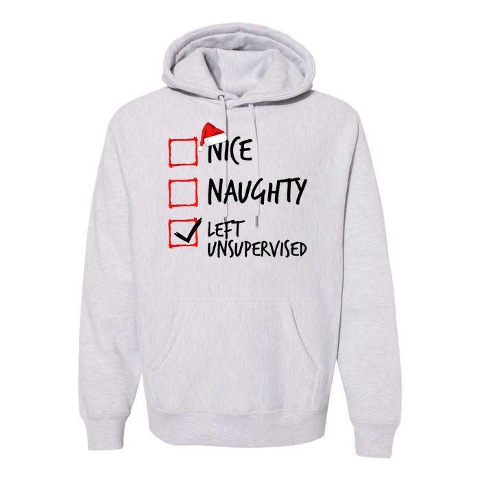 Nice Naughty List Left Unsupervised Funny Christmas Family Premium Hoodie