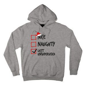 Nice Naughty List Left Unsupervised Funny Christmas Family Tall Hoodie