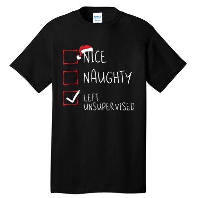 Nice Naughty Left Unsupervised Christmas List Santa Claus Tall T-Shirt