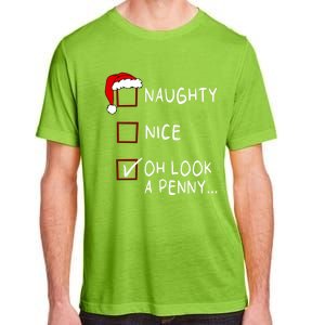 Naughty Nice List Oh Look A Penny Xmas Christmas Funny Gift Adult ChromaSoft Performance T-Shirt