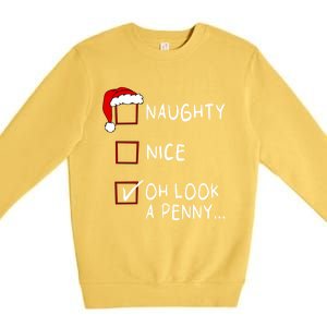 Naughty Nice List Oh Look A Penny Xmas Christmas Funny Gift Premium Crewneck Sweatshirt