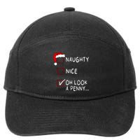 Naughty Nice List Oh Look A Penny Xmas Christmas Funny Gift 7-Panel Snapback Hat