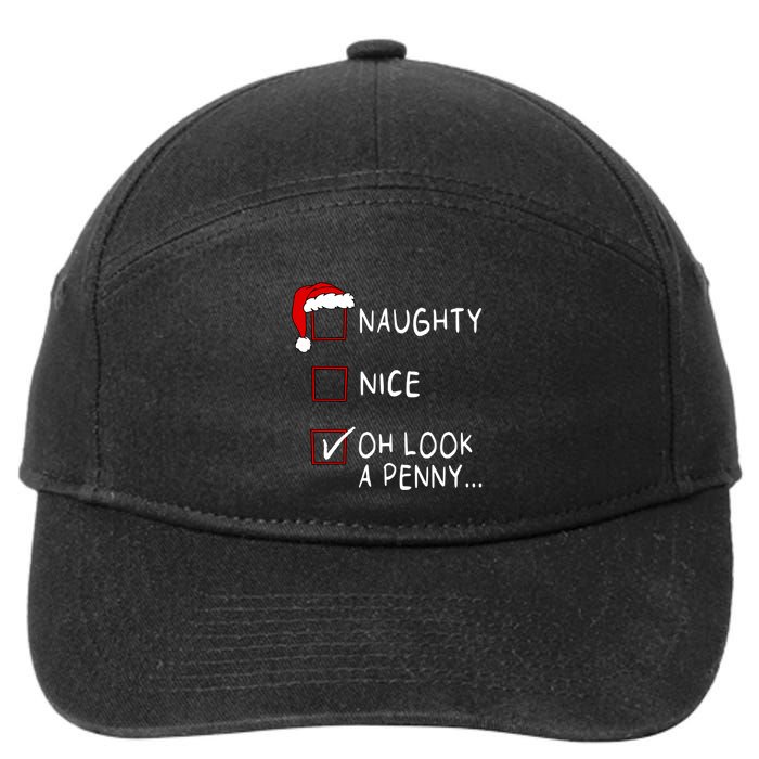 Naughty Nice List Oh Look A Penny Xmas Christmas Funny Gift 7-Panel Snapback Hat
