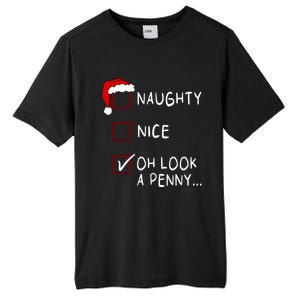 Naughty Nice List Oh Look A Penny Xmas Christmas Funny Gift Tall Fusion ChromaSoft Performance T-Shirt