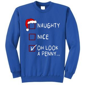 Naughty Nice List Oh Look A Penny Xmas Christmas Funny Gift Sweatshirt